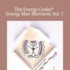 Sue Morter – The Energy Codes®: Energy Man Moments Vol. 1