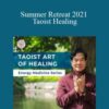 Summer Retreat 2021 – Taoist Healing