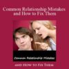 Susan Gillpatrick – Common Relationship Mistakes and How to Fix Them