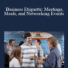 Suzanna Kaye – Business Etiquette: Meetings, Meals, and Networking Events