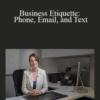 Suzanna Kaye – Business Etiquette: Phone, Email, and Text