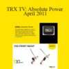 TRX TV: Absolute Power – April 2011