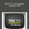 TRX TV: Get Mobile – January 2011