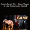 TTC VIDEO – Games People Play – Game Theory in Life, Business and Beyond