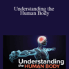 TTC Video – Anthony Goodman – Understanding the Human Body