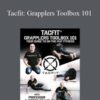 Tacfit: Grapplers Toolbox 101 by Alberto Crane