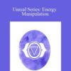 Talmadge Harper – Unreal Series: Energy Manipulation