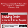 Tammy Nelson – Reviving Desire in Low Sex & No Sex Couples: A 4-Step Erotic Recovery Plan