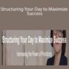 Tanya Dalton – Structuring Your Day to Maximize Success