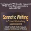 Tanya Taylor Rubinstein – The Somatic Writing to Connect With Your Body, Ancestors & Land 2024