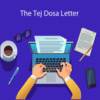 Tej Dosa – The Tej Dosa Letter