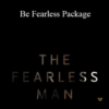 The Fearless Man – Be Fearless Package
