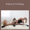 The New Tantra – Polarity & Switching