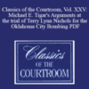 The Professional Education Group – Classics of the Courtroom, Vol. XXV: Michael E. Tigar’s Arguments at the trial of Terry Lynn Nichols for the Oklahoma City Bombing PDF
