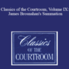 The Professional Education Group – Classics of the Courtroom, Volume IX: James Brosnahan’s Summation