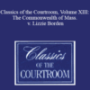 The Professional Education Group – Classics of the Courtroom, Volume XIII: The Commonwealth of Mass. v. Lizzie Borden