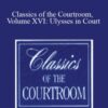 The Professional Education Group – Classics of the Courtroom, Volume XVI: Ulysses in Court