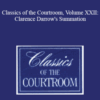 The Professional Education Group – Classics of the Courtroom, Volume XXII: Clarence Darrow’s Summation