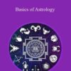 The Vedic Vision – Basics of Astrology