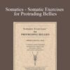 Thomas Hanna – Somatics – Somatic Exercises for Protruding Bellies