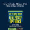 Thomas J. Lucier – How To Make Money With Real Estate Options