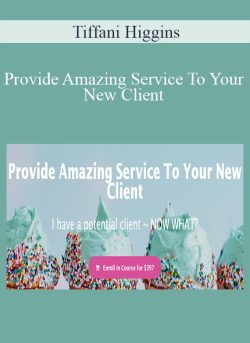 Tiffani Higgins Provide Amazing Service To Your New Client 250x343 1 - eSys[GroupBuy]