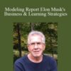 Timothy Kenny – Modeling Report Elon Musk’s Business & Learning Strategies