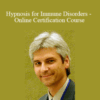 Timothy Trujillo – Hypnosis for Immune Disorders – Online Certification Course
