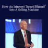 Todd Smith – How An Introvert Turned Himself Into A Selling Machine
