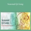 Tom Bisio – Seasonal Qi Gong