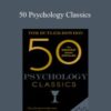 Tom Butler-Bowdon – 50 Psychology Classics
