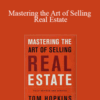 Tom Hopkins – Mastering the Art of Selling Real Estate
