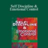 Tom Miller Ph. D. – Self Discipline & Emotional Control