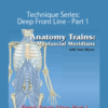 Tom Myers – Technique Series: Deep Front Line – Part 1