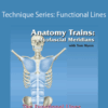 Tom Myers – Technique Series: Functional Lines
