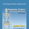 Tom Myers – Technique Series: Spiral Line