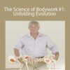 Tom Myers – The Science of Bodywork #1: Unfolding Evolution