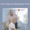 Tom Myers – Your Chair as a Movement Tool
