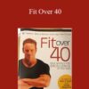 Tom Venuto & Jon Benson – Fit Over 40