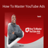 Tommie Powers – How To Master YouTube Ads
