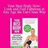 Tosca Reno – Your Best Body Now: Look and Feel Fabulous at Any Age the Eat-Clean Way