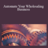 Tracy Caywood – Automate Your Wholesaling Business