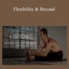 Travis Eliot – Flexibility & Beyond