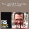 Travis Sago – Cold Outreach & Prospecting AMA 2022 Offer (Best Value With All Bonuses)