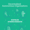 Trends Pro – Report 54 – Decentralized Autonomous Organizations