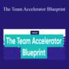 Troy Dean – The Team Accelerator Blueprint