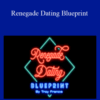 Troy Francis – Renegade Dating Blueprint