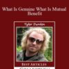 Tyler Durden – What Is Genuine What Is Mutual Benefit