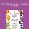 Uma Silbey – The Ultimate Guide to Crystals & Stones: A Practical Path to Personal Power, Self-Development, and Healing