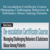 Valerie R. Vestal, JeanAnne Johnson Talbert, Maria Broadstreet – De-escalation Certificate Course Managing Challenging Behaviors & Substance Abuse Among Patients